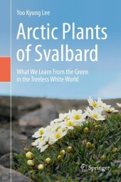 book Arctic Plants of Svalbard What We Learn From the Green in the Treeless White World