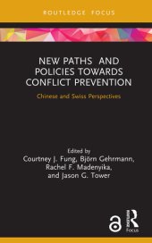 book New Paths and Policies towards Conflict Prevention: Chinese and Swiss Perspectives (Studies in Conflict, Development and Peacebuilding)