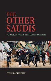 book The Other Saudis: Shiism, Dissent and Sectarianism (Cambridge Middle East Studies Book 46)