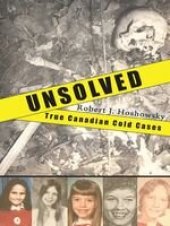 book Unsolved: True Canadian Cold Cases