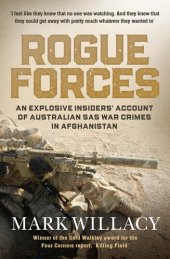 book Rogue forces : an explosive insiders' account of Australian SAS war crimes in Afghanistan