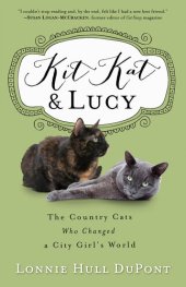 book Kit Kat and Lucy: The Country Cats Who Changed a City Girl's World