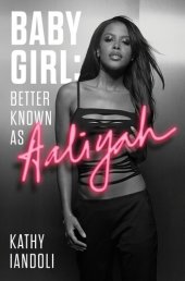 book Baby Girl: Better Known as Aaliyah