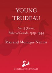 book Young Trudeau: 1919-1944: Son of Quebec, Father of Canada