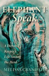 book Elephant Speak: A Devoted Keeper's Life Among the Herd