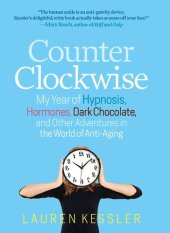 book Counterclockwise: My Year of Hypnoisis, Hormones, and Other Adventures in the World of Anti-Aging