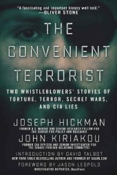 book The Convenient Terrorist: Two Whistleblowers' Stories of Torture, Terror, Secret Wars, and CIA Lies