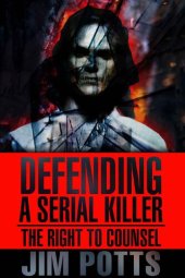 book Defending a serial killer : the right to counsel