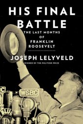 book His Final Battle: Franklin Roosevelt in the Last Months