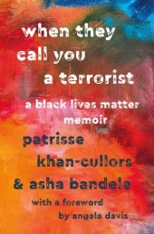 book When They Call You a Terrorist: A Black Lives Matter Memoir