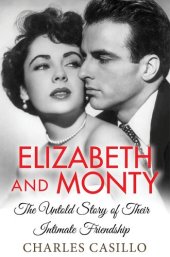 book Elizabeth and Monty: The Untold Story of Their Intimate Friendship