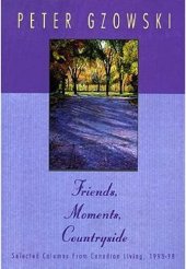 book Friends, Moments, Countryside: Selected Columns from Canadian Living, 1993-98