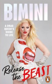 book Release the Beast: A Drag Queen's Guide to Life