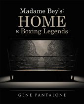 book Madame Bey's : Home To Boxing Legends.