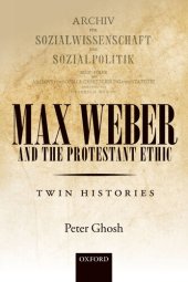 book Max Weber and 'The Protestant Ethic' : twin histories