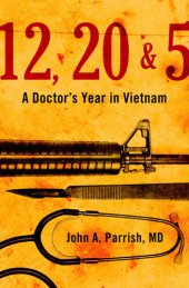 book 12, 20 & 5: A Doctor's Year in Vietnam