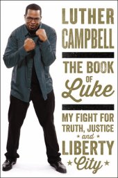 book The Book of Luke: My Fight for Truth, Justice, and Liberty City