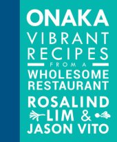 book ONAKA: Vibrant Recipes from a Wholesome Restaurant