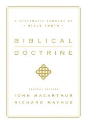 book Biblical Doctrine: A Systematic Summary of Bible Truth