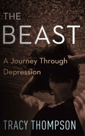 book The Beast: A Journey Through Depression