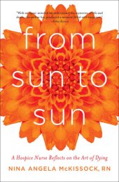 book From Sun to Sun: A Hospice Nurse Reflects on the Art of Dying