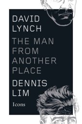 book David Lynch: The Man from Another Place