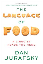 book The Language of Food: A Linguist Reads the Menu