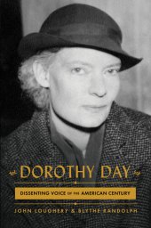 book Dorothy Day: Dissenting Voice of the American Century