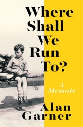 book Where shall we run to? : a memoir