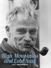 book High mountains and cold seas : a biography of H.W. Tilman