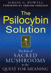 book The Psilocybin Solution: The Role of Sacred Mushrooms in the Quest for Meaning