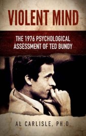 book Violent Mind: The 1976 Psychological Assessment of Ted Bundy