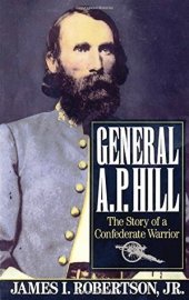 book General A.P. Hill: The Story of a Confederate Warrior