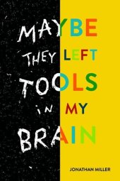 book Maybe They Left Tools in My Brain