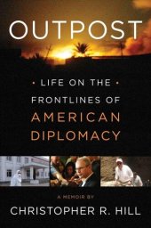 book Outpost: Life on the Frontlines of American Diplomacy: A Memoir