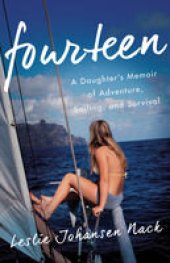 book Fourteen: A Daughter's Memoir of Adventure, Sailing, and Survival