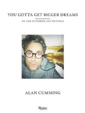 book You Gotta Get Bigger Dreams: My Life in Stories and Pictures