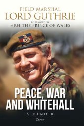 book Peace, War and Whitehall: A Memoir