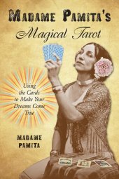 book Madame Pamita's Magical Tarot: Using the Cards to Make Your Dreams Come True