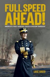 book Full Speed Ahead! America's First Admiral: David Glasgow Farragut.