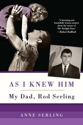 book As I Knew Him: My Dad, Rod Serling