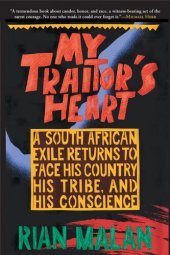 book My Traitor's Heart: A South African Exile Returns to Face His Country, His Tribe, and His Conscience