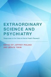 book Extraordinary Science and Psychiatry: Responses to the Crisis in Mental Health Research (Philosophical Psychopathology)