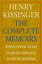 book Henry Kissinger The Complete Memoirs E-book Boxed Set: White House Years, Years of Upheaval, Years of Renewal