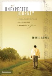 book The Unexpected Journey: Conversations with People Who Turned from Other Beliefs to Jesus