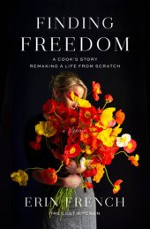 book Finding Freedom: A Cook's Story; Remaking a Life from Scratch