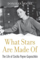 book What Stars Are Made of: The Life of Cecilia Payne-Gaposchkin