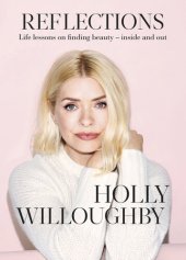 book Reflections: The Sunday Times bestselling book of life lessons from superstar presenter Holly Willoughby