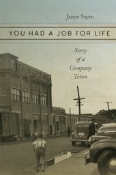 book You Had a Job for Life: Story of a Company Town