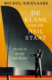 book De klank van de heilstaat: musici in de tijd van Stalin